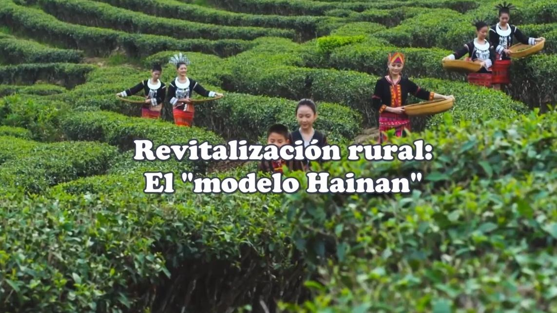 Revitalización rural: El "modelo Hainan"